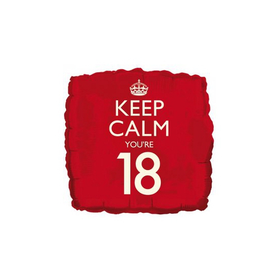Keep calm youre 18 ballon