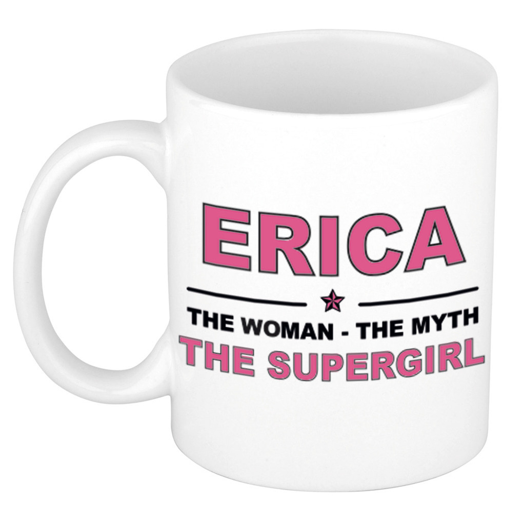 Naam cadeau mok- beker Erica The woman, The myth the supergirl 300 ml