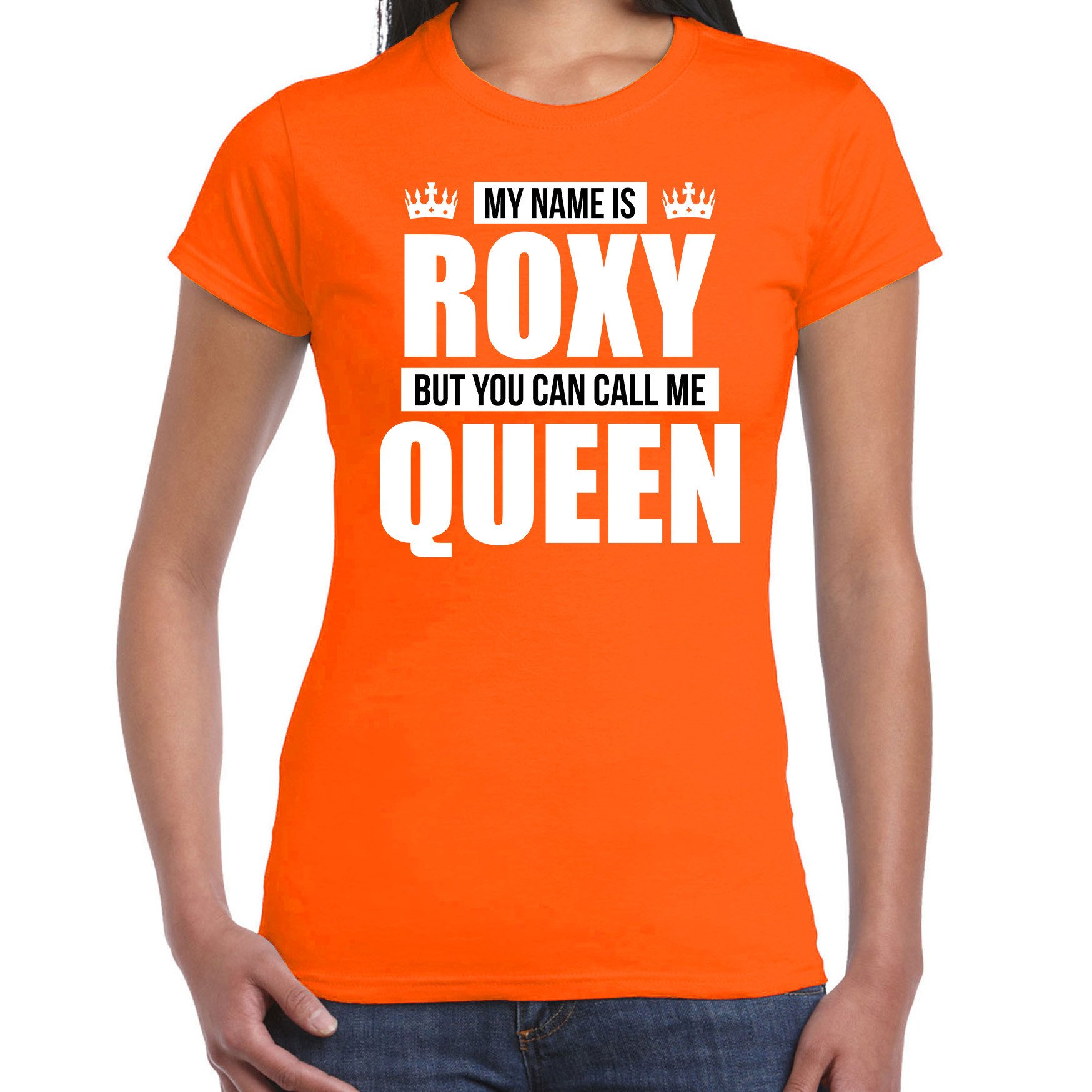 Naam My name is Roxy but you can call me Queen shirt oranje cadeau shirt dames